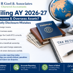ITR Filing AY 2026-27: Foreign Income & Overseas Assets – 7 Costly Disclosure Mistakes Every Taxpayer Should Avoid