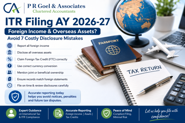ITR Filing AY 2026-27: Foreign Income & Overseas Assets – 7 Costly Disclosure Mistakes Every Taxpayer Should Avoid
